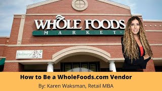 How to Sell to WholeFoods.com | Be a WholeFoods.com Vendor | WholeFoods.com