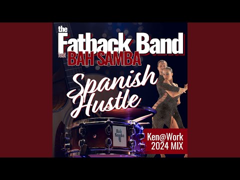 Spanish Hustle (feat. Bah Samba) (Ken@work2024 Mix)