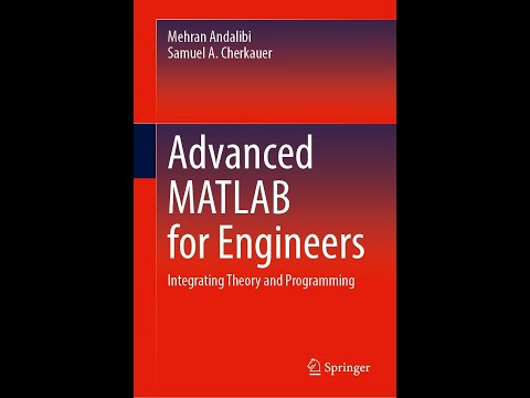 The Best MATLAB Textbook is Out (Advanced MATLAB for Engineers: Integrating Theory and Programming)
