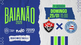 AO VIVO COM IMAGENS: VITÓRIA X BAHIA |  #BaianãoNaTVE - 25/01/2026