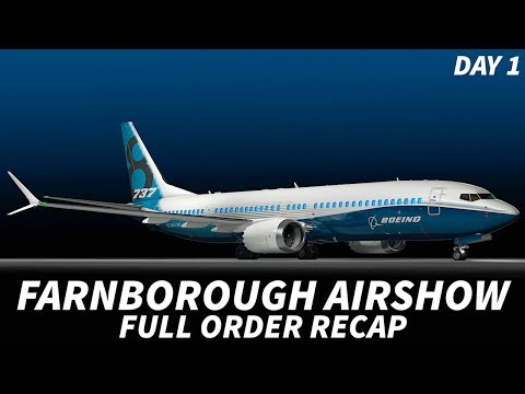 FARNBOROUGH AIRSHOW 2018 | Day 1 FULL ORDER Recap