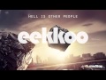 Eekkoo - Hell Is Other People 