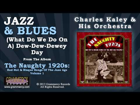 Charles Kaley & His Orchestra - (What Do We Do On A) Dew-Dew-Dewey Day