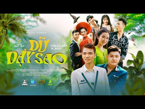 Dữ dậy sao - Tủn Cùi Bắp