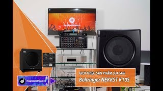 Video thumbnail for REVIEW LOA SUBWOOFER  BEHRINGER NEKKST K10S by Thế Giới Âm Thanh