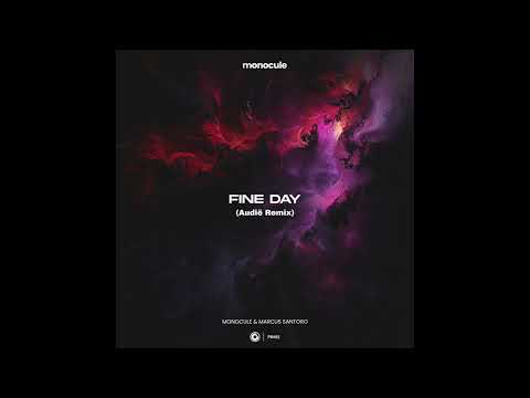 Nicky Romero, Marcus Santoro, Monocule - Fine Day (Audië Remix)