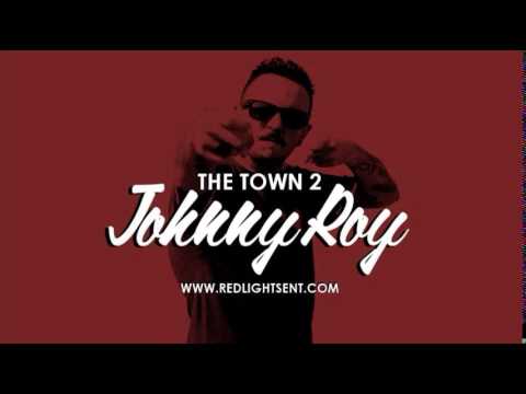 Johnny Roy - The Town 2 [www.redlightsent.com EXCLUSIVE]