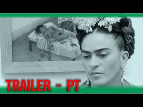 Frida - Viva la Vida, 2022 - Trailer Oficial de Giovanni Troilo, legeldado Português PT