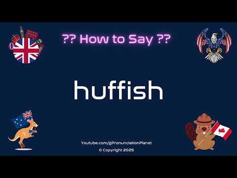 😤💨 How to Pronounce huffish? (CORRECTLY) | Pronunciation Planet