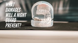 What Damages Will a Night Guard Prevent?