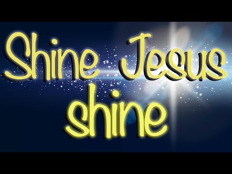 Shine Jesus Shine song lyrics