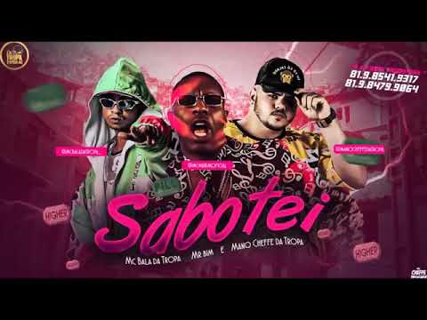 MC BALA DA TROPA E MANO CHEFE FEAT. MR BIM - SABOTEI MÚSICA NOVA EXCLUSIVA 2019