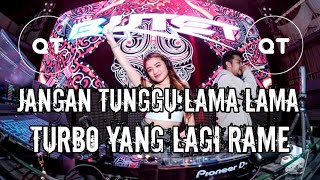 Download lagu DJ JANGAN TUNGGU LAMA LAMA | DJ MALANG DENAI BAMIMPI | TURBO YANG LAGI RAMAI DI TIK TOK mp3