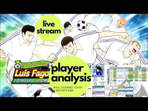 Fago, Rail, Ivangel & Matsuyama Live Analysis | Captain Tsubasa : Dream Team