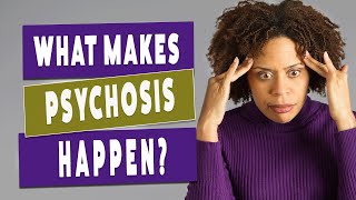 What Is Psychosis like and How Do You Get It?