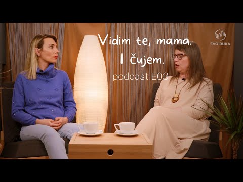 Vidim te mama Sanja Petrović - Evo ruka podcast E03