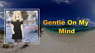 Alison Krauss - Gentle On My Mind (Lyrics)