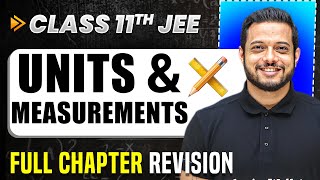 Units and Measurements: COMPLETE Chapter in 1 Video | Quick Revision | Class 11 Arjuna JEE