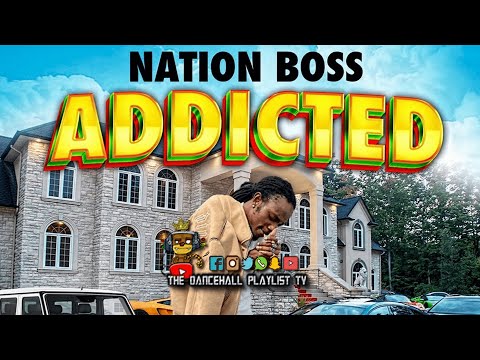 Nation Boss - Addicted (2023)