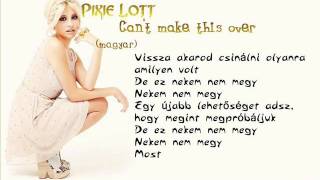 Pixie Lott-Can&#39;t make this over(magyar)