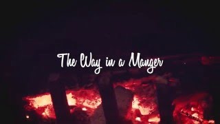 The Way in a Manger - Isaac Kenneth Cabin Session