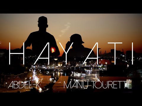 Abdel-K ft. Manu Tourette - HAYATI (Clip officiel)