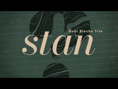 STAN - Gabi Blacha x TRIO