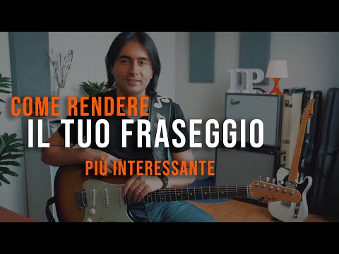Come rendere il tuo fraseggio più interessante - NON E' UN PROBLEMA DI SCALE!