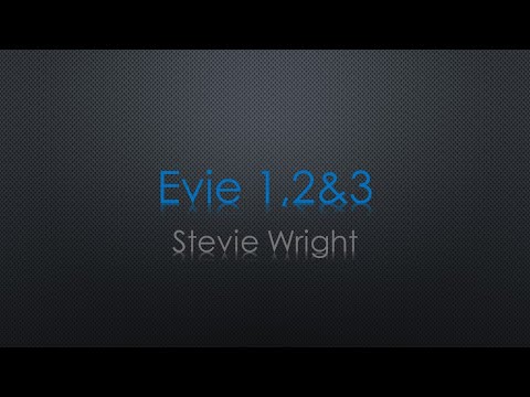 Stevie Wright Evie 1,2 & 3 Lyrics