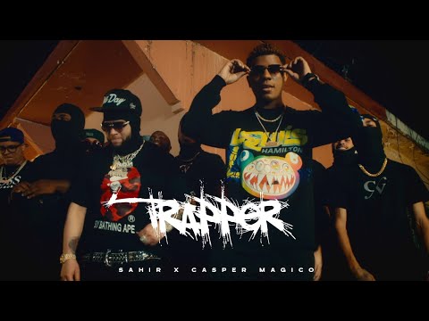 Sahir & Casper Magico - Trapper (Video Oficial)