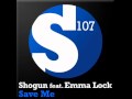 Shogun - Save Me feat. Emma Lock (Original Mix ...