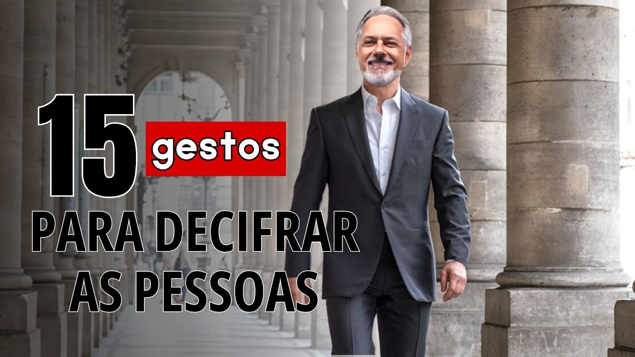 15 Gestos Para Decifrar Os Outros / Linguagem Corporal / Não Verbal