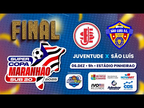 FINAL AO VIVO: JUVENTUDE SAMAS X SÃO LUÍS   |   SUPER COPA MARANHÃO U20