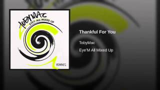 THANKFUL FOR YOU (REMIX) TOBY MAC NEW ALBUM 2014
