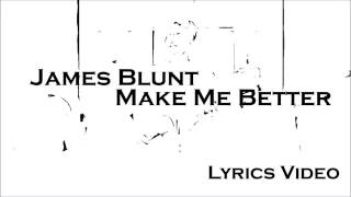 James Blunt-Make Me Better (Lyric)