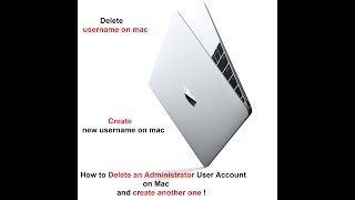 How to Delete an Administrator User Account on Mac and create another one !
