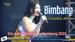 Download lagu Bimbang | Lusiyana Jelita | Om Adella Terbaru 2023 | Gegunung Rembang mp3 Download lagu Bimbang | Lusiyana Jelita | Om Adella Terbaru 2023 | Gegunung Rembang mp3