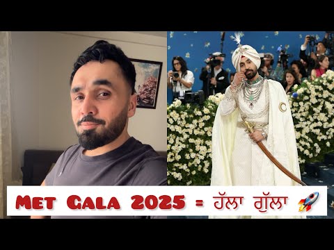 Met Gala 2025 = Hala Gula 🚀🚀 | Diljit Dosanjh | GURDEEP MANALIA
