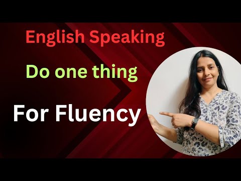 Do one thing for fluency l advanced English speaking practice l how to speak fluently l