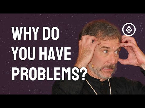 Why do You have Problems?