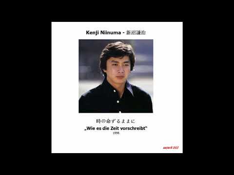 Kenji Niinuma - 新沼謙治 --- 時の命ずるままに „Wie es die Zeit vorschreibt“
