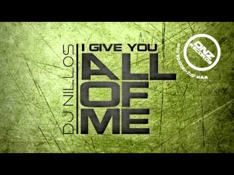 DNZF048 // DJ NILLOS - I GIVE YOU ALL OF ME (Official Video DNZ RECORDS)