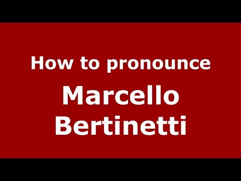 How to pronounce Marcello Bertinetti (Italian/Italy)  - PronounceNames.com