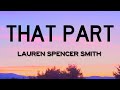 Lauren Spencer Smith – That Part (Lyrics)  | 1 Hour