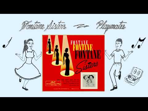 Fontane Sisters → Playmates ⭐1955⭐