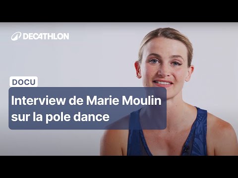 DOCU - "Pourquoi je fais de la pole dance ?"  - INTERVIEW de MARIE MOULIN | Decathlon Domyos