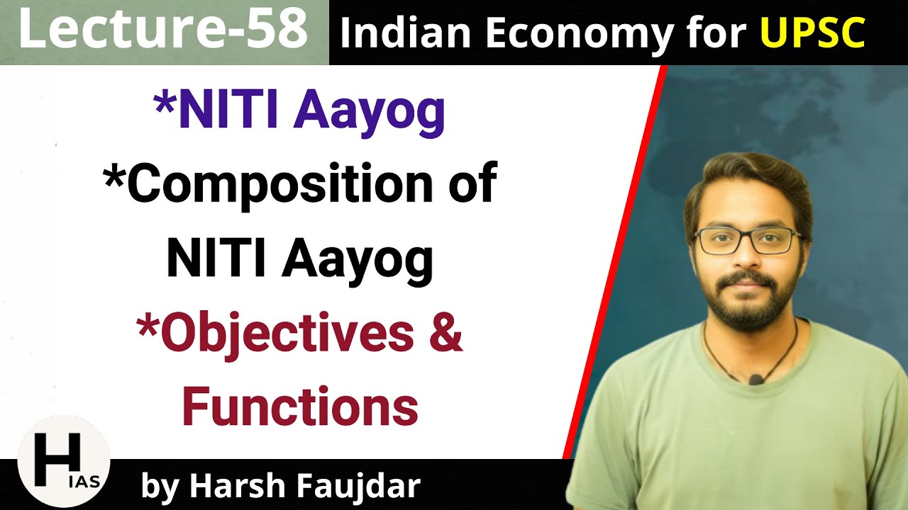 E58- NITI Aayog: Establishment, Composition, Objectives & Functions | Indian Economy for UPSC