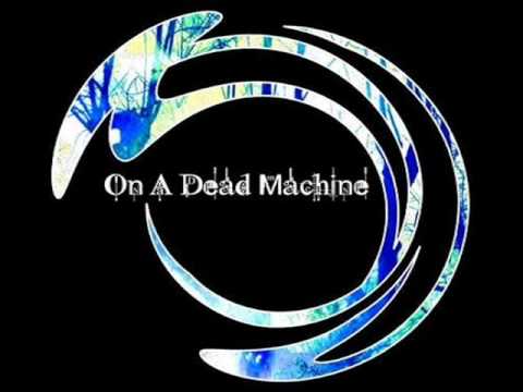 On A Dead Machine - Halogen