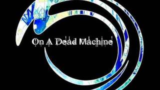 On A Dead Machine - Halogen