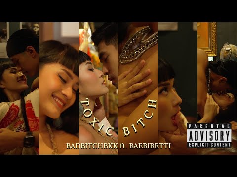 BADBITCHBKK - TOXIC BITCH ft. BaebiBetti